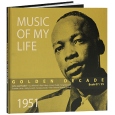 Music Of My Life Golden Decade 1951 (4 CD) Серия: Music Of My Life инфо 4197v.