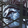 Jackson Browne Lives In The Balance Формат: Audio CD (Jewel Case) Дистрибьюторы: Warner Communications Company, Торговая Фирма "Никитин" Германия Лицензионные товары инфо 7110y.