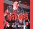 The Meteors The Final Conflict Формат: Audio CD (DigiPack) Дистрибьюторы: Концерн "Группа Союз", Raucous Records Европейский Союз Лицензионные товары Характеристики аудионосителей 2007 г Альбом: Импортное издание инфо 7010z.