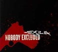 Exilia Nobody Excluded Формат: Audio CD (Jewel Case) Дистрибьютор: Gun Records Лицензионные товары Характеристики аудионосителей 2006 г Альбом: Импортное издание инфо 12750z.