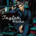 Taylor Hicks Taylor Hicks Формат: Audio CD Дистрибьютор: Arista Records Лицензионные товары Характеристики аудионосителей 2006 г Альбом: Импортное издание инфо 12780z.