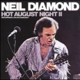 Neil Diamond Hot August Night II Дистрибьютор: Columbia Лицензионные товары Характеристики аудионосителей 1987 г Концертная запись: Импортное издание инфо 12990z.